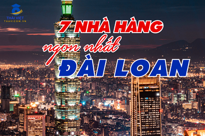  7 nhà hàng ngon nhất Đài Loan mà bạn nên thử một lần!